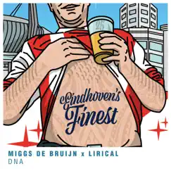 DNA (feat. Sandersville) - Single by EINDHOVEN'S FINEST, Miggs de Bruijn & Lirical album reviews, ratings, credits