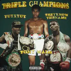 Triple Champions (feat. TheyKnowtheName & TuTxTuT) - Single by Tony Malo album reviews, ratings, credits