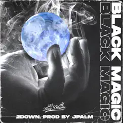 Black Magic - Single by 2Down album reviews, ratings, credits