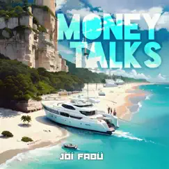 Money Talks - Single by Jöí Fabü album reviews, ratings, credits