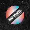 No Vinyl - Single album lyrics, reviews, download