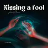 Kissing a Fool - Single album lyrics, reviews, download
