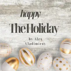 The Holiday - Single by Alex Vladimirov album reviews, ratings, credits