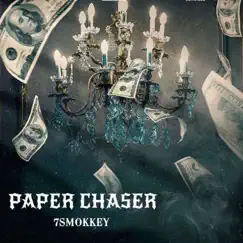 Paper Chaser - Single by 7smokkey album reviews, ratings, credits