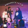 Project Club (feat. ŁüśtÿbøÿŁüë) - EP album lyrics, reviews, download