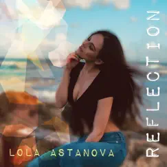 Reflection - Single by Lola Astanova album reviews, ratings, credits