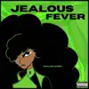 Jealous Fever - Single album lyrics, reviews, download