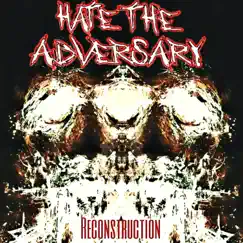 Reconstruction - EP by Hate the Adversary album reviews, ratings, credits