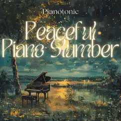 Peaceful Piano Slumber: Restful Melodies by Pianotonic, Sleepy Clouds & Sound Sleeping album reviews, ratings, credits