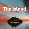 The Island - Single album lyrics, reviews, download