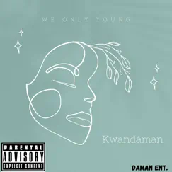 We Only Young by Kwandaman album reviews, ratings, credits