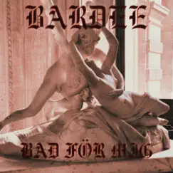 Bad För Mig - Single by Bardee album reviews, ratings, credits