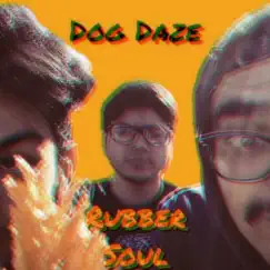 Dog Daze - Single by Rubber Soul album reviews, ratings, credits