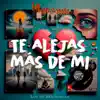 Te alejas más de mi - Single album lyrics, reviews, download