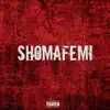 Shomafemi (feat. Boyd Szn) - Single album lyrics, reviews, download