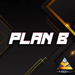 Plan B - Single by Josh Kingzman album reviews, ratings, credits