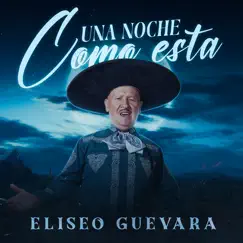 Una Noche Como Esta by Eliseo Guevara album reviews, ratings, credits