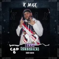 Deep Sessions, Vol. 6 - Single by Pipe Arias & K. Max album reviews, ratings, credits