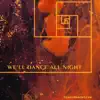 We'll Dance All Night (feat. Harry Garcia, Ugur Dariveren & Carlos Villalobos) - Single album lyrics, reviews, download
