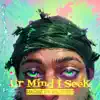 Ur Mind I Seek - Single album lyrics, reviews, download