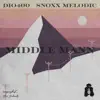 Middle Mann - Single album lyrics, reviews, download