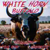White Horn Buffalo (feat. YLG Runt & 3babyskiii) - Single album lyrics, reviews, download