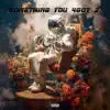 Something You 4got 2 album lyrics, reviews, download