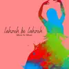 Lahzeh Be Lahzeh - Single album lyrics, reviews, download