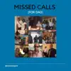 Missed Calls (For Dad) - Single album lyrics, reviews, download