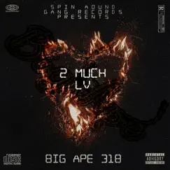 2 Much LV - Single by Big Ape 318 album reviews, ratings, credits