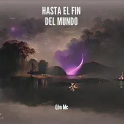 Hasta el Fin del Mundo - Single by Qba Mc album reviews, ratings, credits
