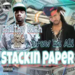 Stackin Paper (feat. Drew Ez Ali & Philthy Rich) Song Lyrics