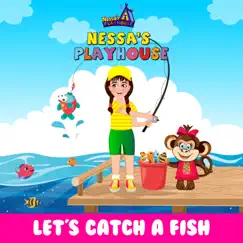 Let's Catch a Fish - Single by Nessa's PlayHouse album reviews, ratings, credits