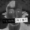 Terrorist - EP album lyrics, reviews, download