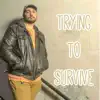 Trying To Survive - Single album lyrics, reviews, download