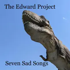 Seven Sad Songs by The Edward Project album reviews, ratings, credits