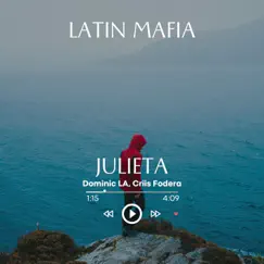 Latin Mafia - Julieta (feat. Criis Fodera) - Single by Dominic La album reviews, ratings, credits