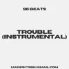 Trouble (Instrumental) - Single album lyrics, reviews, download