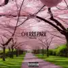 Cherry Park (feat. UNCLE JAY) - Single album lyrics, reviews, download