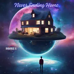 Never Ending Home - Single by DoubleA album reviews, ratings, credits