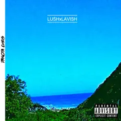 LUSHxLAVISH (Mixtape) by Dakota Chris (Kotà) album reviews, ratings, credits