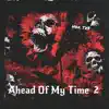 Ahead of My Time 2 album lyrics, reviews, download