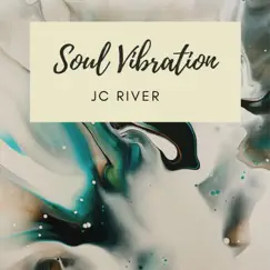 Soul Vibration - Single by JC River album reviews, ratings, credits