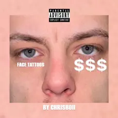 Face Tattoos - Single by OFFICIALCHRISBOII album reviews, ratings, credits