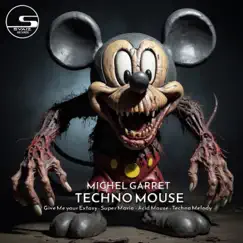 Techno Mouse EP by Michel Garret album reviews, ratings, credits