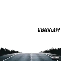 Never left - Single by Heaven Sun album reviews, ratings, credits