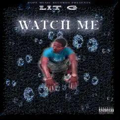 Watch Me - Single by Lit G album reviews, ratings, credits