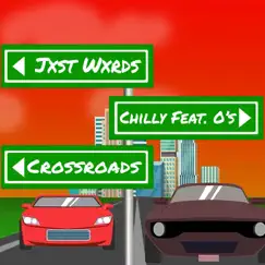 Crossroads (feat. O's) - Single by Jxst Wxrds & Chilly album reviews, ratings, credits