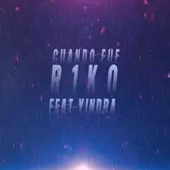 Cuando Fue (feat. Yindra) - Single by R1ko Demasiado Whao album reviews, ratings, credits