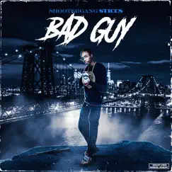 Bad Guy - Single by ShooterGang Sticcs album reviews, ratings, credits